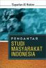 Pengantar Studi Masyarakat Indonesia